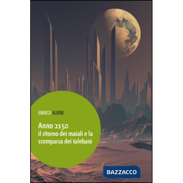 Anno 2150. Il ritorno dei maiali e la scomparsa dei talebani