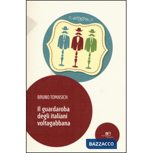 Guardaroba degli italiani voltagabbana (Il)