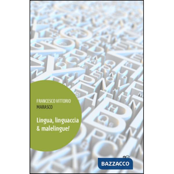 Lingua, linguaccia & malelingue!