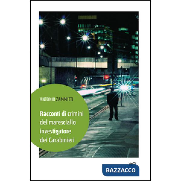 Racconti di crimini del maresciallo investigatore dei carabinieri