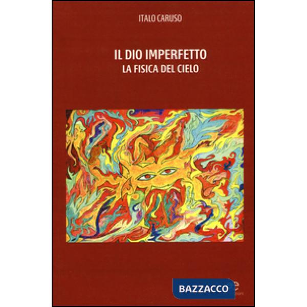 Dio imperfetto. La fisica del cielo (Il)