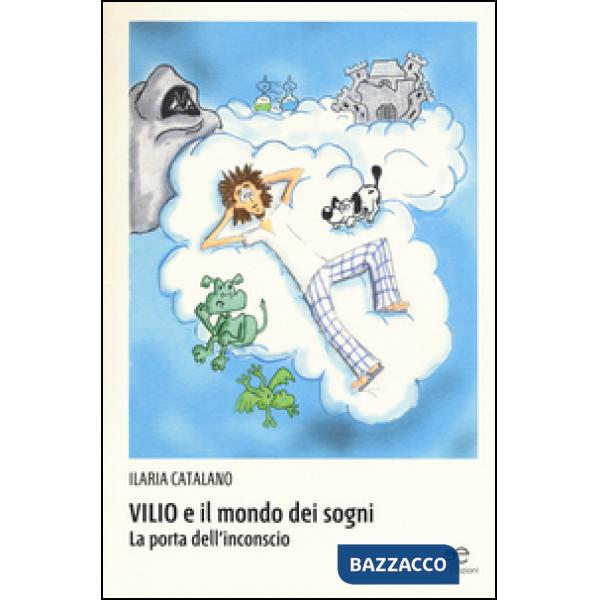 Vilio e il mondo dei sogni. La porta dell'inconscio
