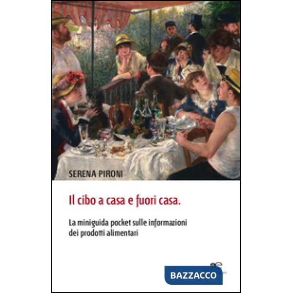 Cibo a casa e fuori casa. La miniguida pocket sulle informazioni dei prodotti alimentari (Il)