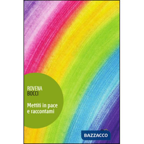 Mettiti in pace e raccontami