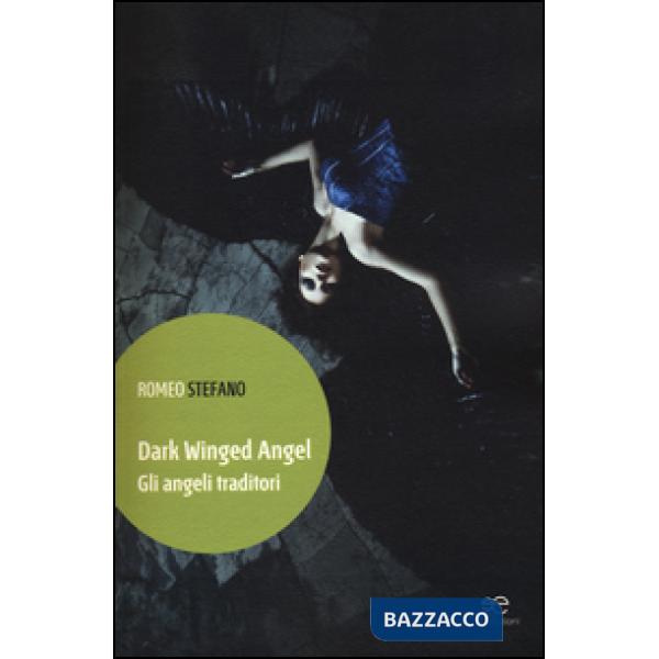 Dark Winged Angel. Gli angeli traditori