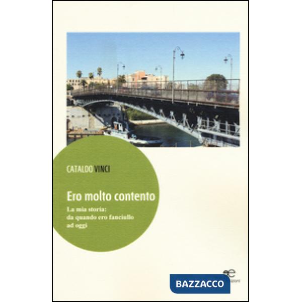 Ero molto contento. La mia storia: da quando ero fanciullo od oggi