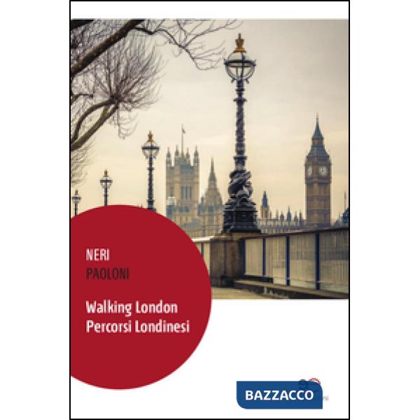 Walking London. Percorsi londinesi