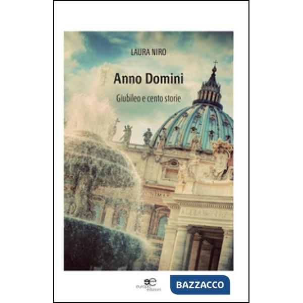 Anno Domini. Giubileo e cento storie