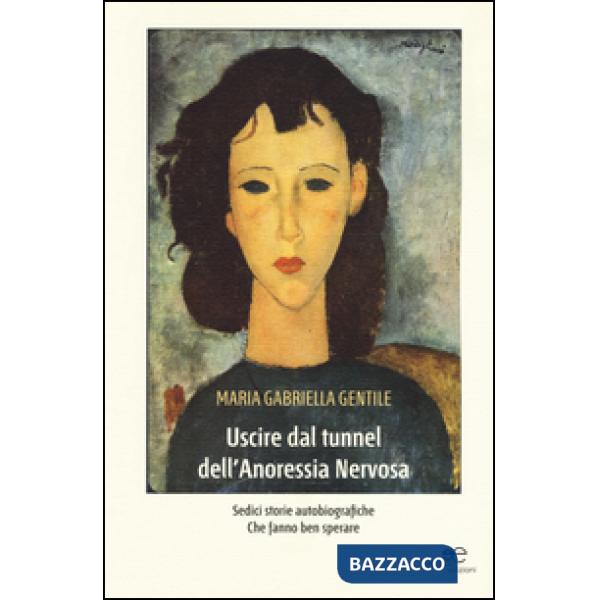 Uscire dal tunnel dell'anoressia nervosa