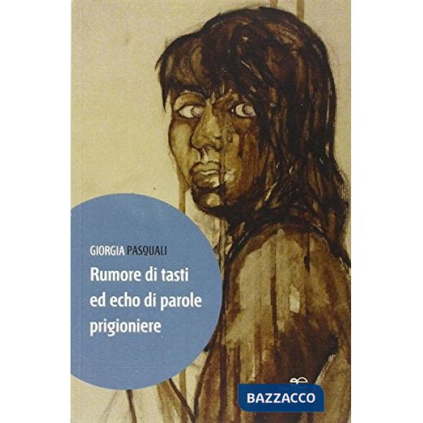 Rumore di tasti ed echo di parole prigioniere