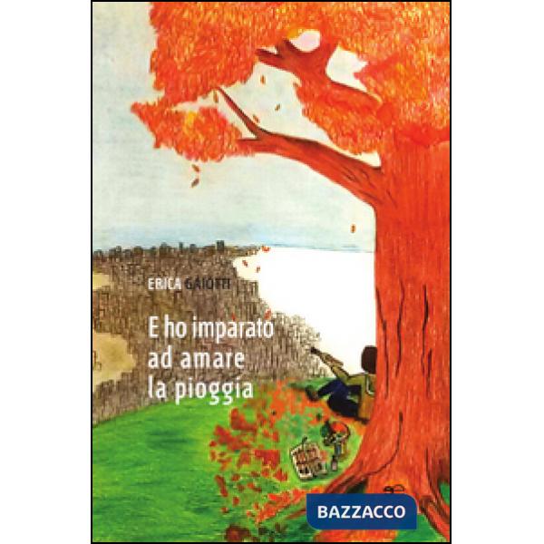 E ho imparato ad amare la pioggia