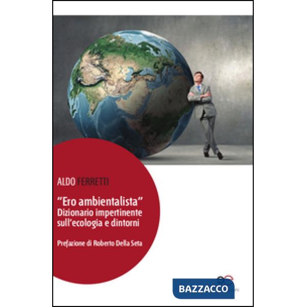 «Ero ambientalista». Dizionario impertinente sull'ecologia e dintorni