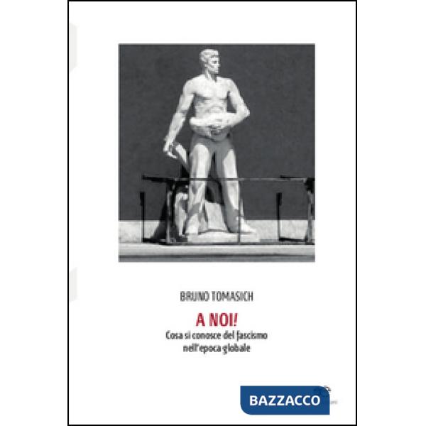 A noi! Cosa si conosce del fascismo nell'epoca globale
