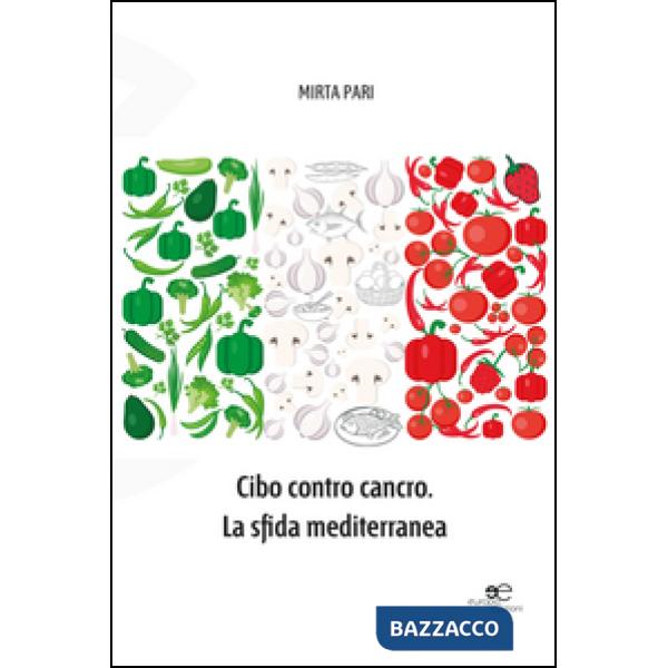 Cibo contro cancro. La sfida mediterranea