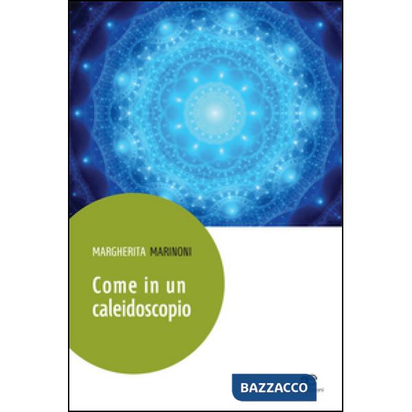 Come in un caleidoscopio