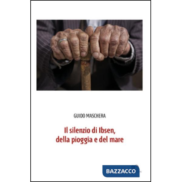 Silenzio di Ibsen, della pioggia e del mare (Il)