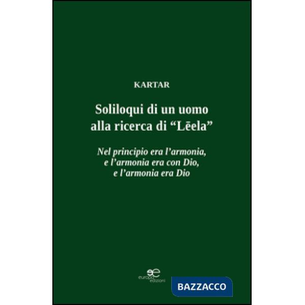 Soliloqui di un uomo. Alla ricerca di «Leela»