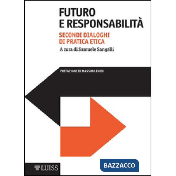 Futuro e responsabilità. Dialoghi di pratica etica