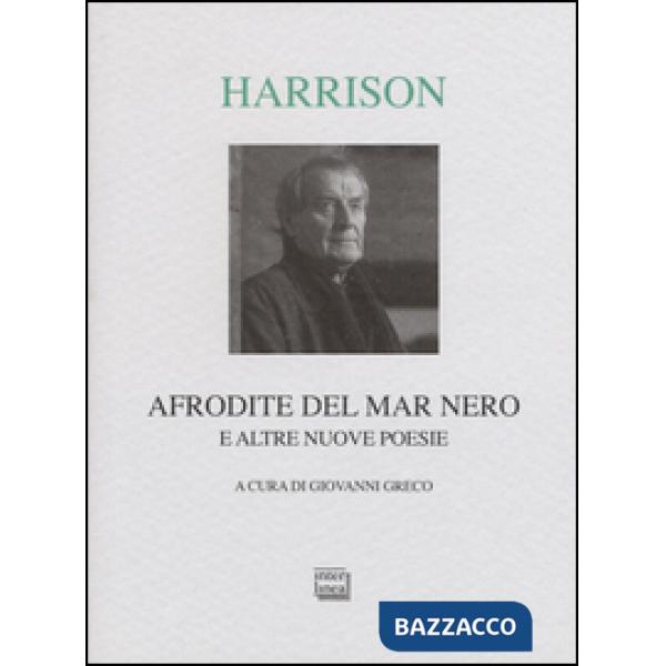 Afrodite del Mar Nero e altre nuove poesie. Testo inglese a fronte