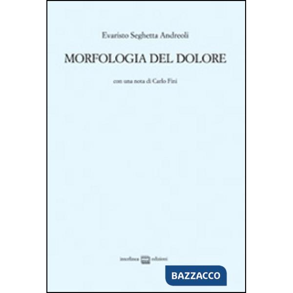 Morfologia del dolore. Ediz. limitata