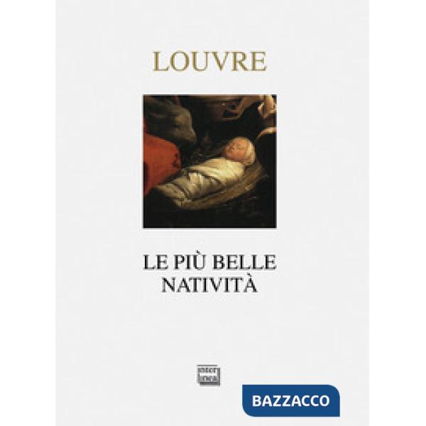 Louvre. Le più belle natività. Ediz. illustrata