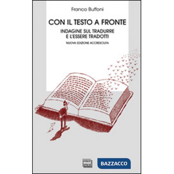 Con il testo a fronte. Indagine sul tradurre e l'essere tradotti