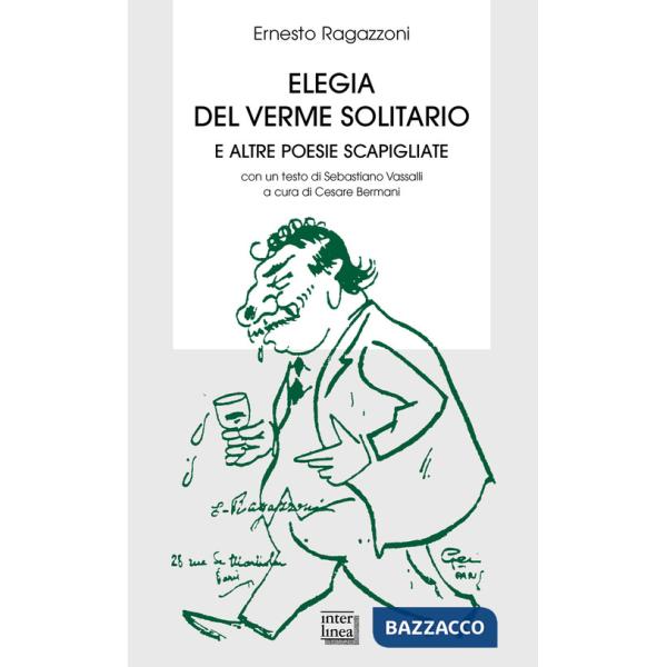Elegia del verme solitario e altre poesie scapigliate