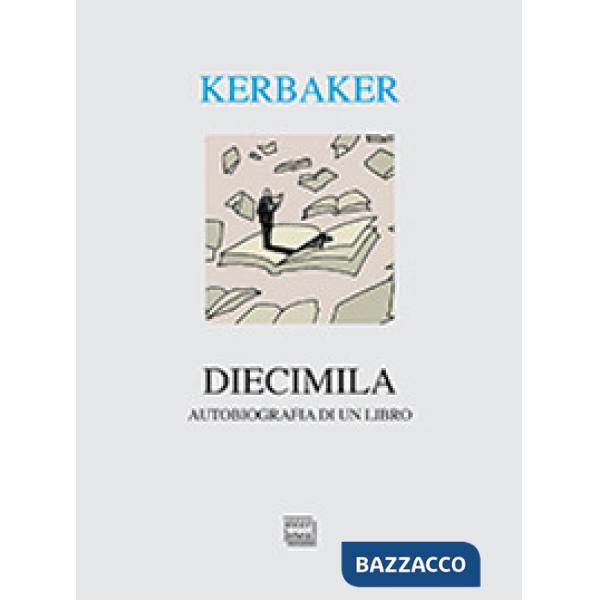 Diecimila. Autobiografia di un libro