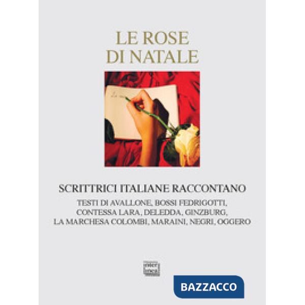 Rose di Natale. Scrittrici italiane raccontano (Le)