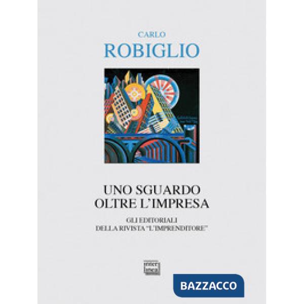 Sguardo oltre l'impresa. Gli editoriali della rivista "L'Imprenditore" (2014-2017) (Uno)