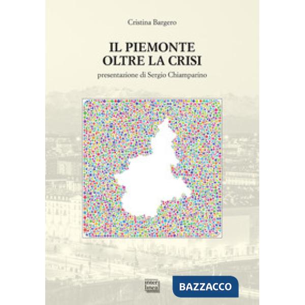 Piemonte oltre la crisi (Il)