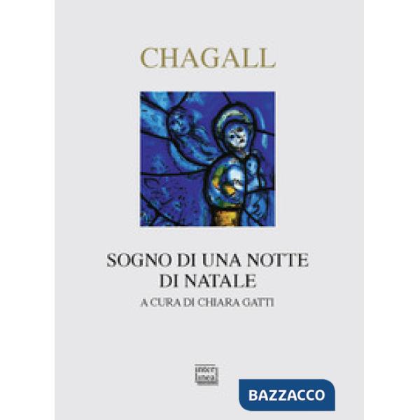 Chagall. Sogno di una notte di Natale. Ediz. a colori