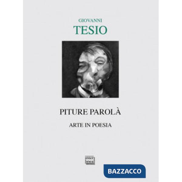 Piture parolà. Arte in poesia