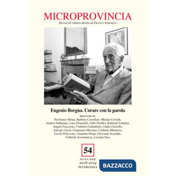 Microprovincia (2019). Vol. 54: Eugenio Borgna. Curare con la parola
