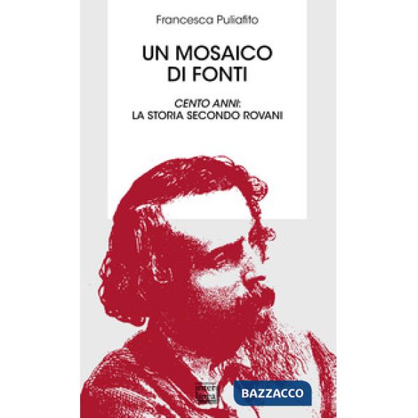 Mosaico di fonti. Cento anni: la storia secondo Rovani (Un)