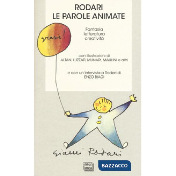 Rodari. Le parole animate. Fantasia, letteratura, creatività