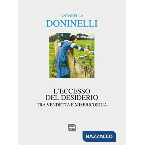 Eccesso del desiderio. Tra vendetta e misericordia (L')