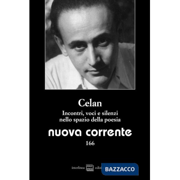Nuova corrente (2020). Vol. 166: Celan. Incontri, voci e silenzi nello spazio della poesia