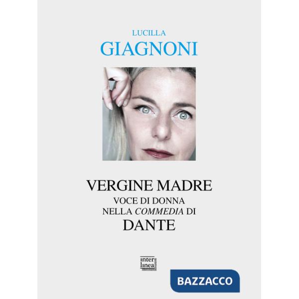 «Vergine madre». Voce di donna nella «Commedia» di Dante