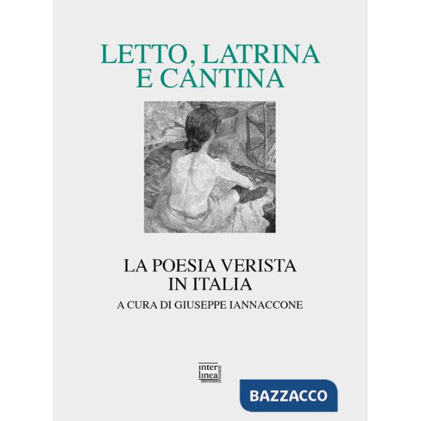 Letto, latrina e cantina. La poesia verista in Italia