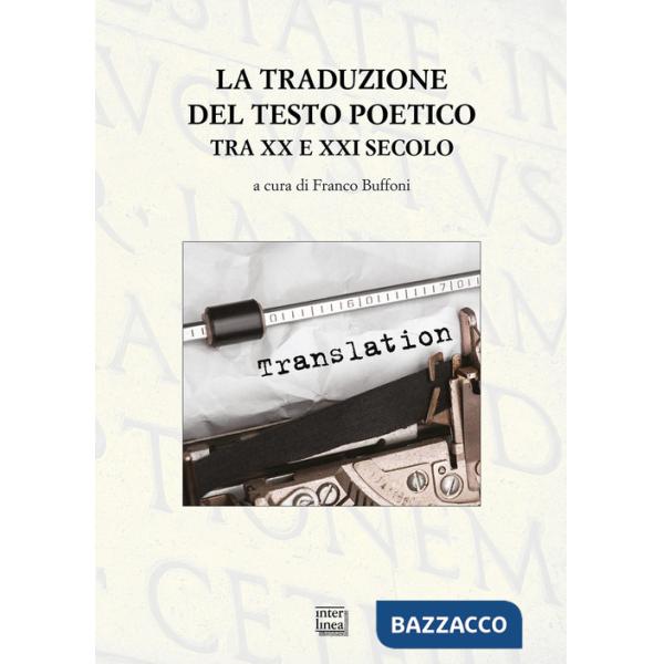 Traduzione del testo poetico tra XX e XXI secolo (La)