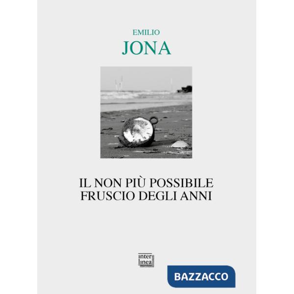 Non più possibile fruscio degli anni (Il)