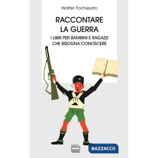 Raccontare la guerra. Libri per bambini e ragazzi che bisogna conoscere