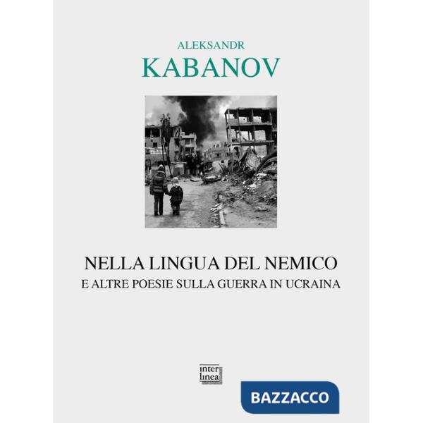 Nella lingua del nemico e altre poesie sulla guerra in Ucraina. Testo russo a fronte