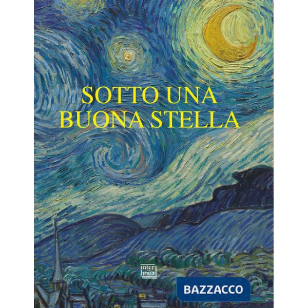 Sotto una buona stella. Stelle e comete nell'arte