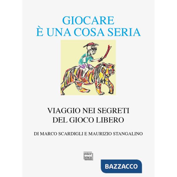 Giocare è una cosa seria. Viaggio nei segreti del gioco libero