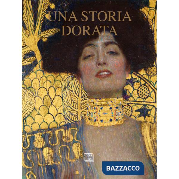 Storia dorata. L'oro nell'arte di Natale dalle icone al Novecento. Ediz. illustrata (Una)