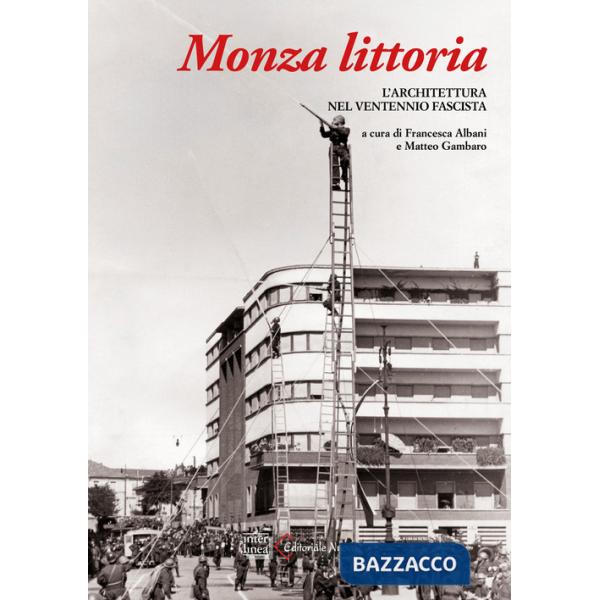 Monza littoria. L'architettura nel Ventennio fascista
