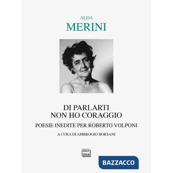 Di parlarti non ho coraggio. Poesie inedite per Roberto Volponi