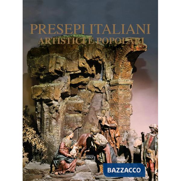 Presepi italiani artistici e popolari. Nuova ediz.
